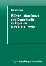 Militär, Islamismus und Demokratie in Algerien (1978 bis 1995)