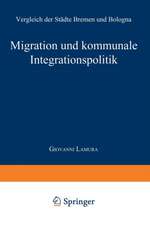 Migration und kommunale Integrationspolitik: Vergleich der Städte Bremen und Bologna