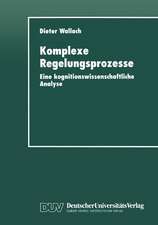 Komplexe Regelungsprozesse: Eine kognitionswissenschaftliche Analyse