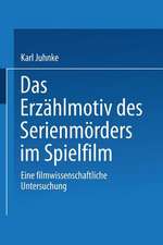 Das Erzählmotiv des Serienmörders im Spielfilm: Eine filmwissenschaftliche Untersuchung