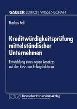 Kreditwürdigkeitsprüfung mittelständischer Unternehmen: Entwicklung eines neuen Ansatzes auf der Basis von Erfolgsfaktoren