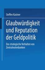 Glaubwürdigkeit und Reputation der Geldpolitik: Das strategische Verhalten von Zentralnotenbanken