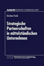 Strategische Partnerschaften in mittelständischen Unternehmen: Option zur Sicherung der Eigenständigkeit