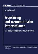 Franchising und asymmetrische Informationen: Eine institutionenökonomische Untersuchung