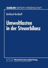 Umweltlasten in der Steuerbilanz: Bewertung und Rückstellung bei umweltrechtlichen Anpassungspflichten und Sanierungsgeboten