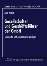 Gesellschafter und Geschäftsführer der GmbH: Juristische und ökonomische Analyse