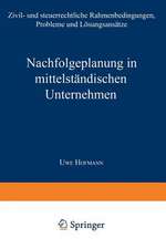 Nachfolgeplanung in mittelständischen Unternehmen: Zivil- und steuerrechtliche Rahmenbedingungen, Probleme und Lösungsansätze