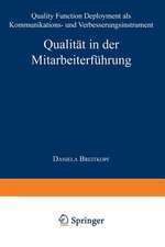 Qualität in der Mitarbeiterführung: Quality Function Deployment als Kommunikations- und Verbesserungsinstrument