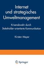 Internet und strategisches Umweltmanagement: Krisenabwehr durch Stakeholder-orientierte Kommunikation