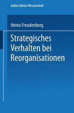 Strategisches Verhalten bei Reorganisationen