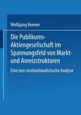 Die Publikums-Aktiengesellschaft im Spannungsfeld von Markt- und Anreizstrukturen