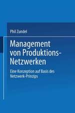 Management von Produktions-Netzwerken: Eine Konzeption auf Basis des Netzwerk-Prinzips