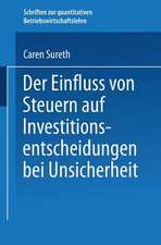 Der Einfluss von Steuern auf Investitionsentscheidungen bei Unsicherheit