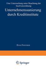 Unternehmenssanierung durch Kreditinstitute: Eine Untersuchung unter Beachtung der Insolvenzordnung