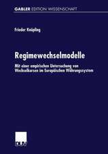 Regimewechselmodelle: Mit einer empirischen Untersuchung von Wechselkursen im Europäischen Währungssystem