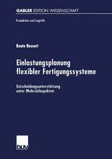 Einlastungsplanung flexibler Fertigungssysteme: Entscheidungsunterstützung unter Mehrzielaspekten