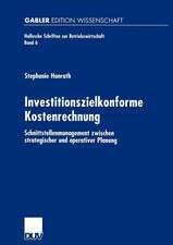 Investitionszielkonforme Kostenrechnung: Schnittstellenmanagement zwischen strategischer und operativer Planung