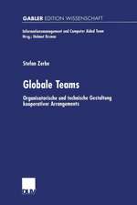 Globale Teams: Organisatorische und technische Gestaltung kooperativer Arrangements