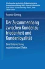 Der Zusammenhang zwischen Kundenzufriedenheit und Kundenloyalität: Eine Untersuchung moderierender Effekte