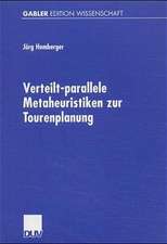 Verteilt-parallele Metaheuristiken zur Tourenplanung: Lösungsverfahren für das Standardproblem mit Zeitfensterrestriktionen