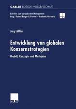 Entwicklung von globalen Konzernstrategien: Modell, Konzepte und Methoden