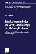 Entwicklungsmethoden und Architekturkonzepte für Web-Applikationen: Erstellung und Administration Web-basierter Lernumgebungen