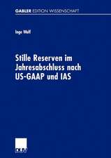 Stille Reserven im Jahresabschluss nach US-GAAP und IAS: Möglichkeiten ihrer Berücksichtigung im Rahmen der Unternehmensanalyse