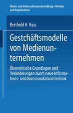 Geschäftsmodelle von Medienunternehmen: Ökonomische Grundlagen und Veränderungen durch neue Informations- und Kommunikationstechnik