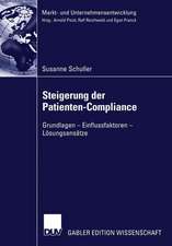 Steigerung der Patienten-Compliance: Grundlagen - Einflussfaktoren - Lösungsansätze