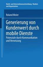 Generierung von Kundenwert durch mobile Dienste: Potenziale durch Kommunikation und Vernetzung