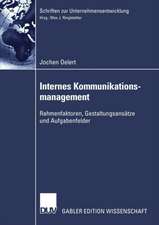 Internes Kommunikationsmanagement: Rahmenfaktoren, Gestaltungsansätze und Aufgabenfelder