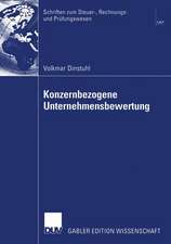 Konzernbezogene Unternehmensbewertung: DCF-orientierte Konzern- und Segmentbewertung unter Berücksichtigung der Besteuerung