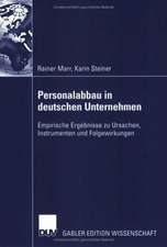 Personalabbau in deutschen Unternehmen: Empirische Ergebnisse zu Ursachen, Instrumenten und Folgewirkungen