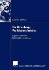 Die Gutenberg-Produktionsfunktion: Eigenschaften und technische Fundierung