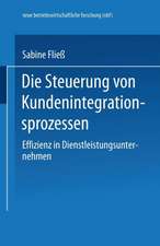 Die Steuerung von Kundenintegrationsprozessen: Effizienz in Dienstleistungsunternehmen