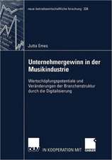 Unternehmergewinn in der Musikindustrie: Wertschöpfungspotentiale und Veränderungen der Branchenstruktur durch die Digitalisierung