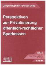 Perspektiven zur Privatisierung öffentlichrechtlicher Sparkassen