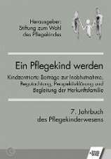 Ein Pflegekind werden. 7. Jahrbuch des Pflegekinderwesens