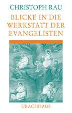 Blicke in die Werkstatt der Evangelisten