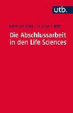 Die Abschlussarbeit in den Life Sciences