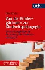 Von der Kindergärtnerin zur Kindheitspädagogin