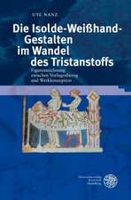 Die Isolde-Weißhand-Gestalten im Wandel des Tristanstoffs