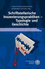 Schriftstellerische Inszenierungspraktiken - Typologie Und Geschichte: [Lieferung 1]