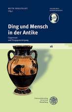 Ding Und Mensch in Der Antike: Gegenwart Und Vergegenwartigung