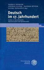 Deutsch Im 17. Jahrhundert: Studien Zu Sprachkontakt, Sprachvariation Und Sprachwandel