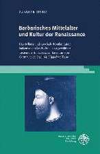 Barbarisches Mittelalter und Kultur der Renaissance