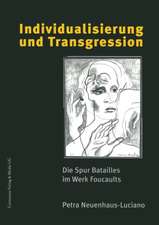 Individualisierung und Transgression: Die Spur Batailles im Werk Foucaults