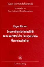 Subventionskriminalität zum Nachteil der Europäischen Gemeinschaften: Eine Untersuchung zu Straftaten nach § 264 StGB als einer Form von Unregelmässigkeiten bei Ausgaben aus Gemeinschaftsmitteln