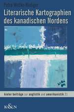 Literarische Kartographien des kanadischen Nordens