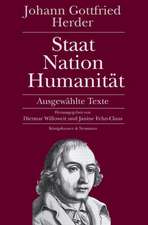 Johann Gottfried Herder: Staat - Nation - Humanität